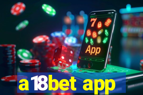 a18bet app